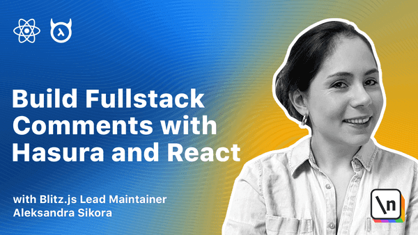 Course Thumbnail of The newline Guide to Full Stack Comments with Hasura and React