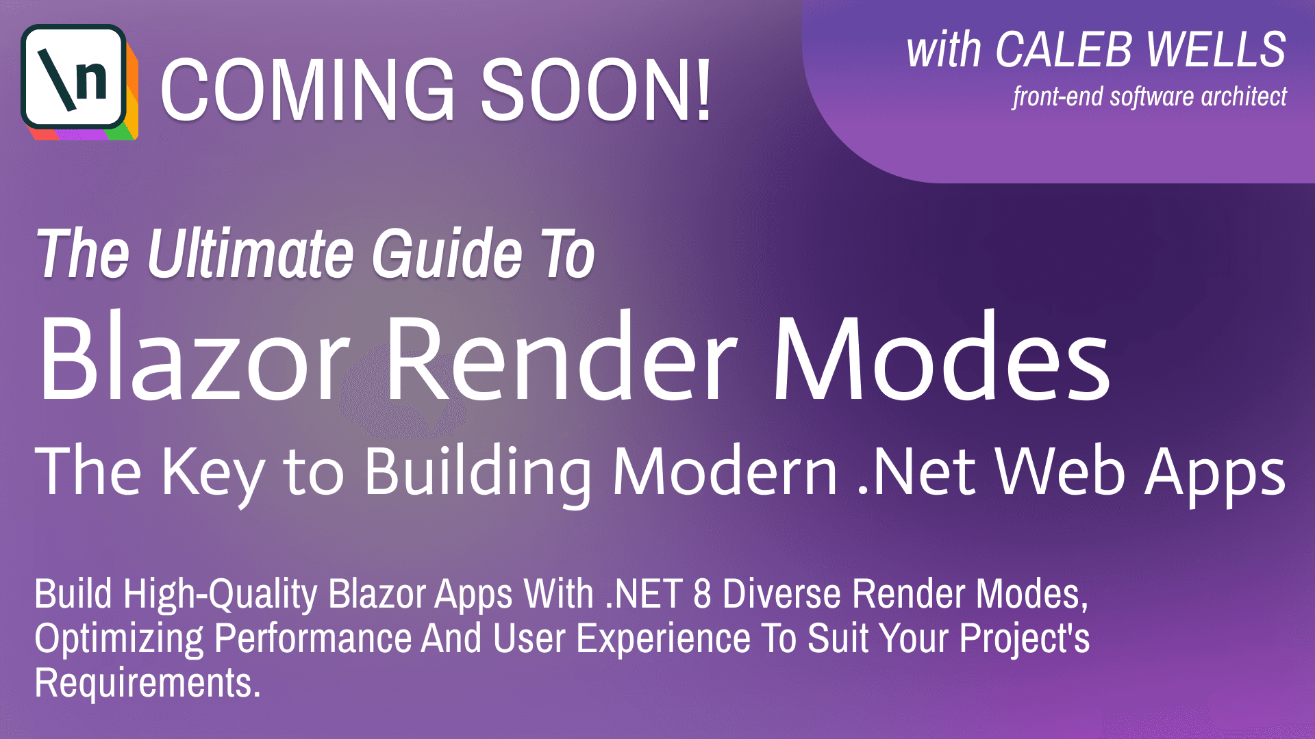 Thumbnail for the \newline course The Ultimate Guide to Blazor Render Modes
