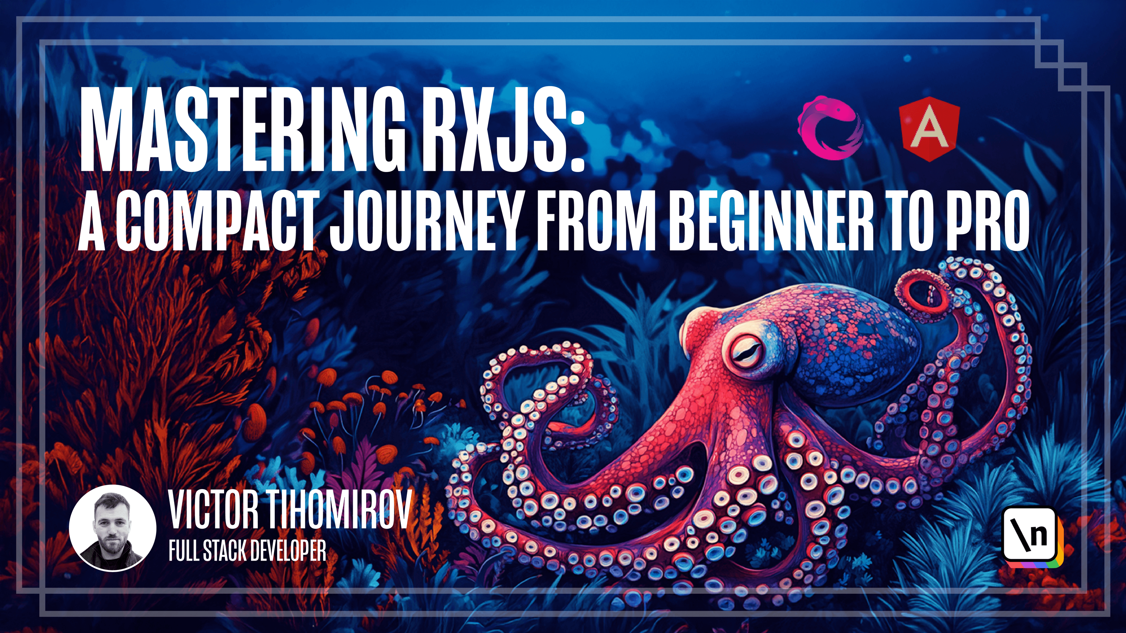 Mastering RxJS: A Compact Journey from Beginner to Pro