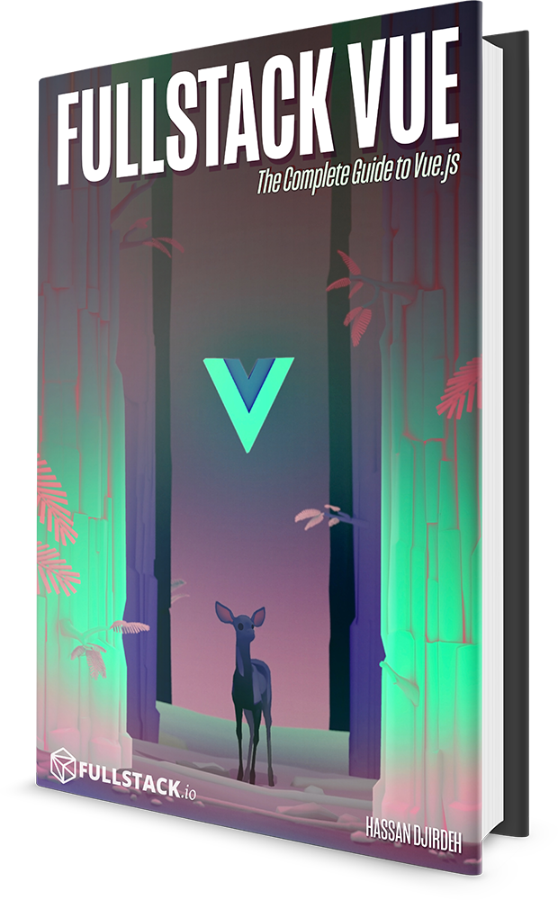 Fullstack Vue Book The Complete Guide To Vue Js